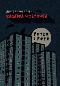Patka i Pepe. Zagadka wieżowca - Agnieszka Szczepańska