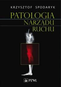Patologia narządu ruchu - Krzysztof Spodaryk