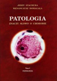 Patologia znaczy słowo o chorobie tom 1 - Jerzy Stachura