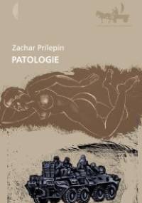 Patologie - Zachar Prilepin