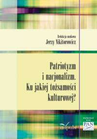 Patriotyzm i nacjonalizm - Jerzy Nikitorowicz