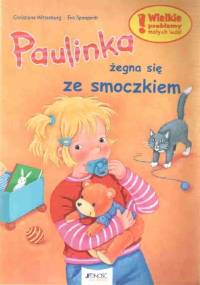 Paulinka żegna się ze smoczkiem - Christiane Wittenburg, Eva Spanjardt