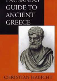 Pausanias’ Guide to Ancient Greece - Christian Habicht