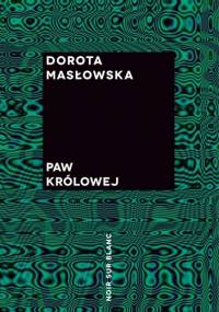 Paw królowej - Dorota Masłowska