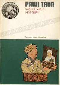 Pawi tron : dramat Indii Wielkich Mogołów - Walter Hansen