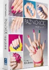 "Paznokcie na poziomie" Marzena Kanclerska - Marzena Kanclerska