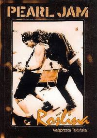 Pearl Jam Roślina - Małgorzata Taklińska