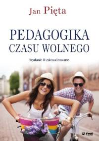 Pedagogika czasu wolnego wyd. 3 - Jan Pięta