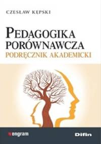 Pedagogika porównawcza. Podręcznik akademicki - Czesław Kępski