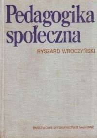 Pedagogika społeczna - Ryszard Wroczyński