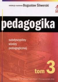 Pedagogika Tom 3 - Bogusław Śliwerski
