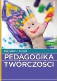 Pedagogika twórczości - Krzysztof J. Szmidt