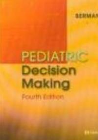 Pediatric Decision Making 4/e - S. Berman
