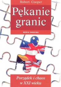 Pękanie granic. Porządek i chaos w XXI wieku - Robert Cooper