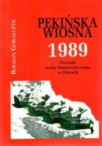 Pekińska wiosna 1989 - Bogdan Góralczyk