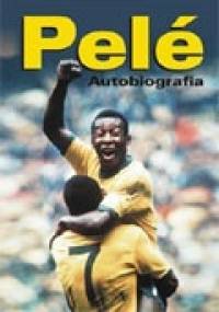 Pelé. Autobiografia - Justin Marozzi