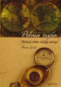 Pełnia życia. Historie, które dodają odwagi - Hera Lind