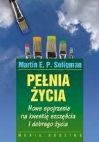 Pełnia życia - Martin E.P. Seligman
