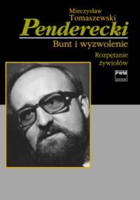 Penderecki. Bunt i wyzwolenie - Mieczysław Tomaszewski