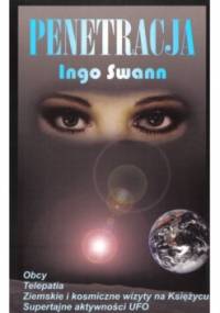 Penetracja. Pytania o telepatię pozaziemską i ludzką - Ingo Swann