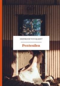 Pentesilea - Heinrich von Kleist