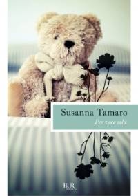 Per una voce sola - Susanna Tamaro