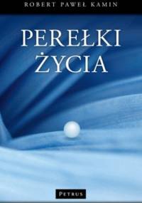 Perełki życia - Robert Paweł Kamin