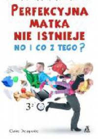 Perfekcyjna matka nie istnieje, no i co z tego? - Claire Delaporte