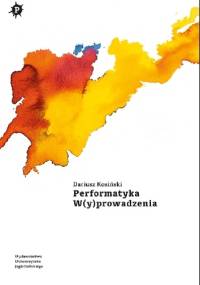 Performatyka W(y)prowadzenia - Dariusz Kosiński
