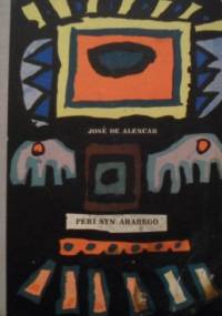 Peri, syn Ararego wodza plemienia Goitaca - José Martiniano de  Alencar