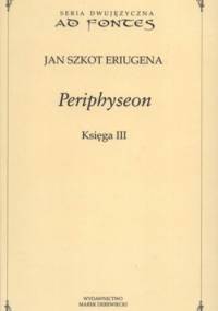 Periphyseon. Księga 3 - Jan Szkot Eriugena