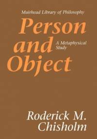 Person and Object: A Metaphysical Study - Roderick Chisholm