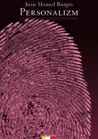 Personalizm.  autorzy i tematy nowej filozofii - Juan Manuel Burgos