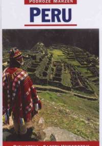 Peru. Podróże marzeń - praca zbiorowa