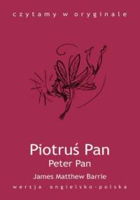 Peter Pan. Piotruś Pan - Matthew Barrie James