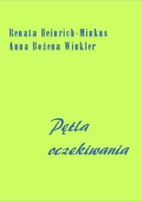 Pętla oczekiwania - Anna Bożena Winkler, Renata Heinrich - Minkus