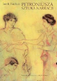 Petroniusza sztuka narracji - Jacek Hajduk