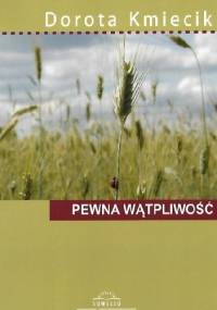 Pewna wątpliwość - Dorota Kmiecik