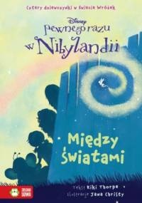 Pewnego razu w Nibylandii. Tom 2. Między światami - Kiki Thorpe