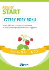Pewny start Cztery pory roku Wiosna - Lato - praca zbiorowa