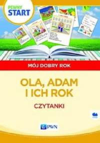 Pewny start Mój dobry rok Ola, Adam i ich rok Czytanki