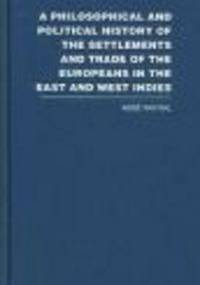 Philosophical &&& Political History of the Settlements 6 vols - A. Raynal