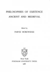 Philosophies of Existence. Ancient and Medieval - Parviz Morewedge