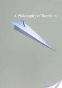 Philosophy of Boredom - Lars Svendsen