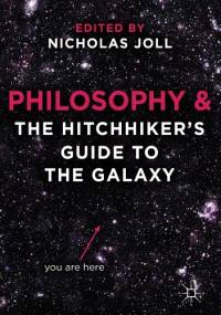 Philosophy & the Hitchhiker's Guide to the Galaxy - Nicholas Joll