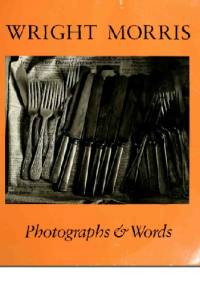Photographs & Words - Wright Morris
