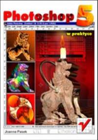 Photoshop 5 w praktyce - Joanna Pasek