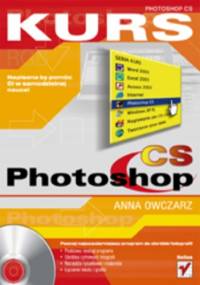 Photoshop CS. Kurs - Anna Owczarz