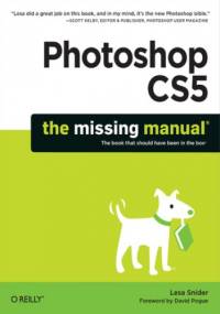 Photoshop CS5: The Missing Manual - Lesa Snider