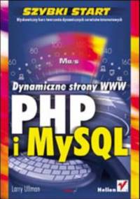 PHP i MySQL. Dynamiczne strony WWW. Szybki start - Larry Ullman